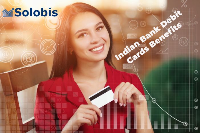 Indian Bank Debit Cards Benefits