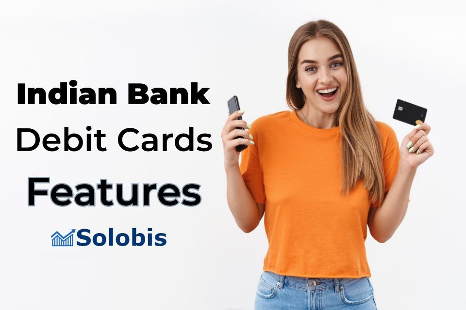 Indian Bank Debit Cards Features